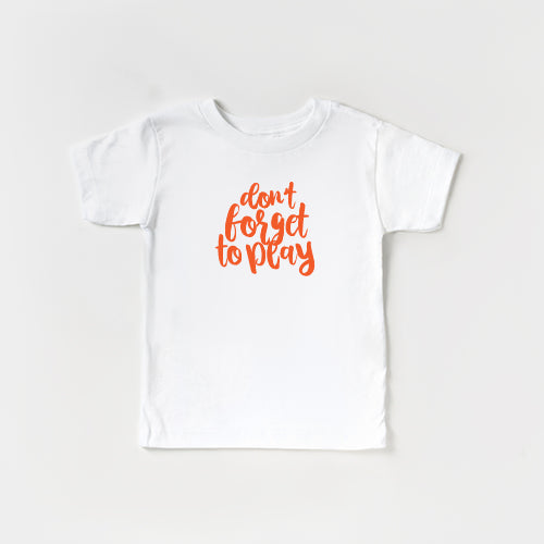 Don't forget to play