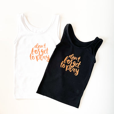 Don't Forget to Play - tank